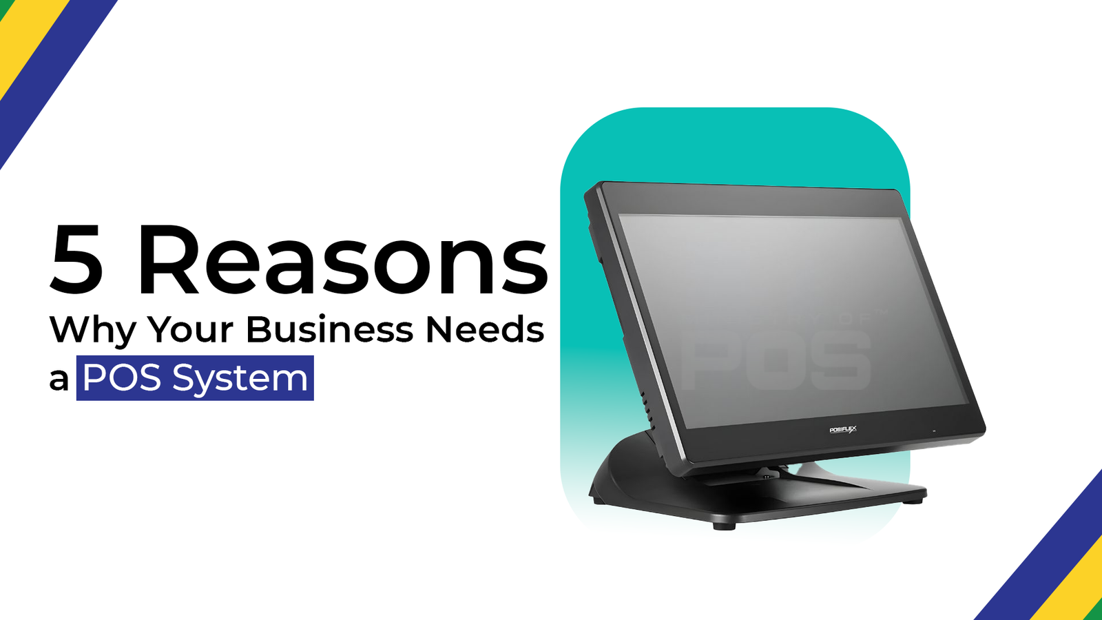 5 Reasons Why Your Business Needs a POS System