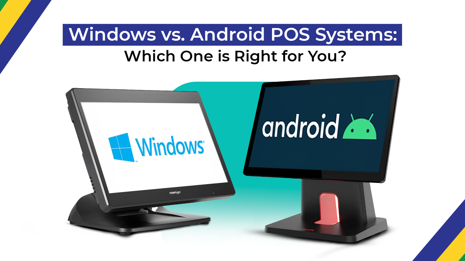 Windows vs. Android POS Systems: Which One is Right for You?